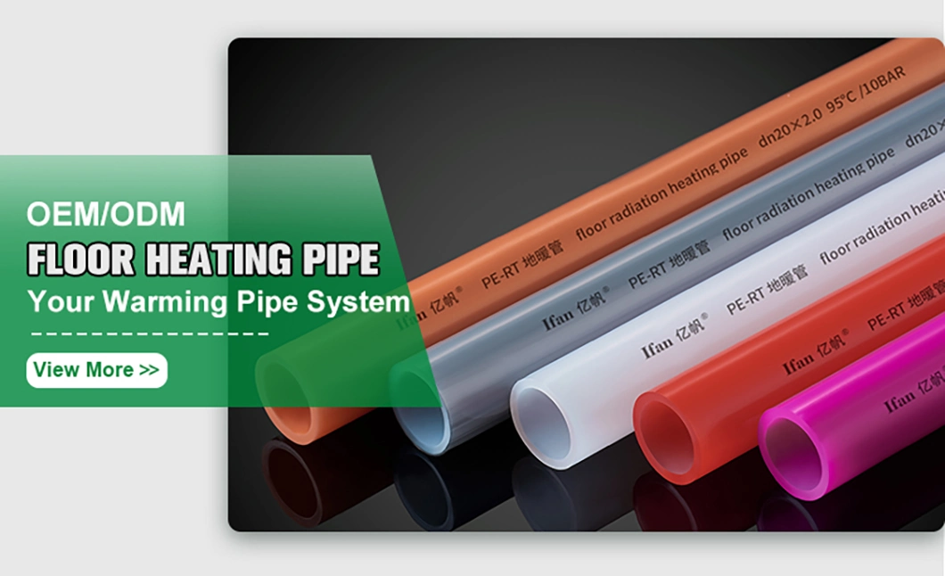 Ifan Floor Heating Pipe and Pex Pipe Pert Pipe for Underfloor Heating Systems